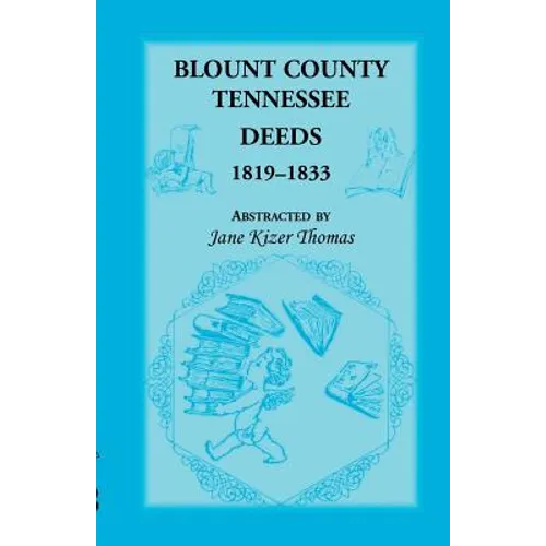Blount County, Tennessee Deeds 1819-1833