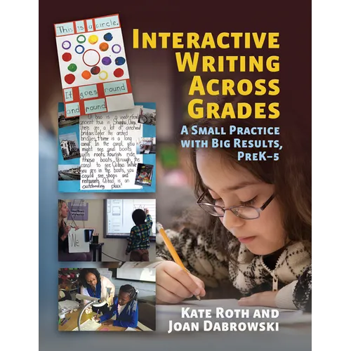 Interactive Writing Across Grades: A Small Practice with Big Results