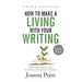 How to Make a Living with Your Writing Third Edition: Turn Your Words into Multiple Streams Of Income