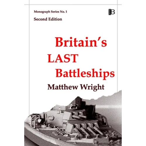 Britain's Last Battleships