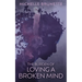 The Burden of Loving a Broken Mind