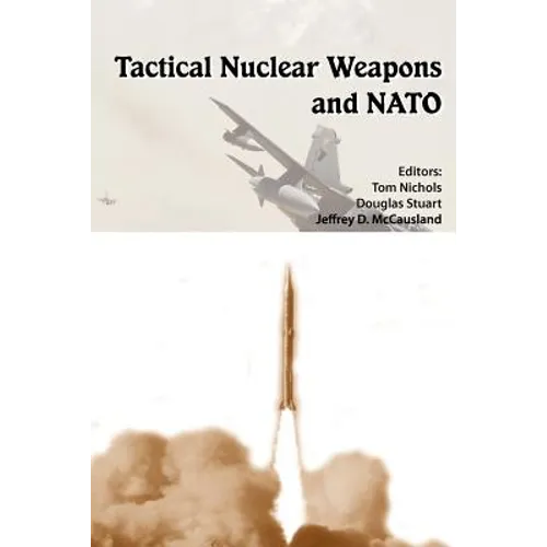 Tactical Nuclear Weapons and NATO