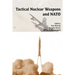Tactical Nuclear Weapons and NATO