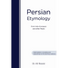 Persian Etymology: From Indo-European and other roots