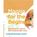 Manga for the Beginner: Everything You Need to Know to Get Started Right Away!