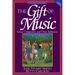 The Gift of Music: Great Composers and Their Influence (Expanded and Revised, 3rd Edition)