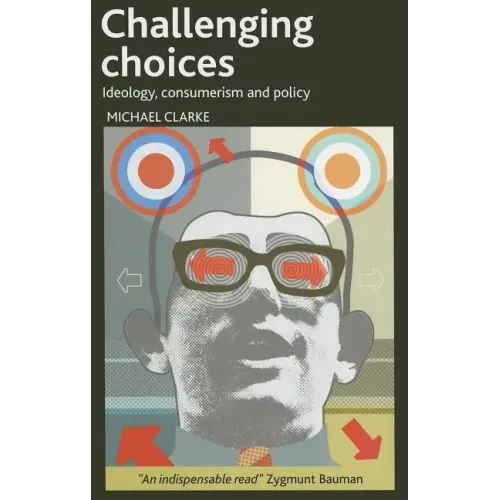 Challenging Choices: Ideology, Consumerism and Policy