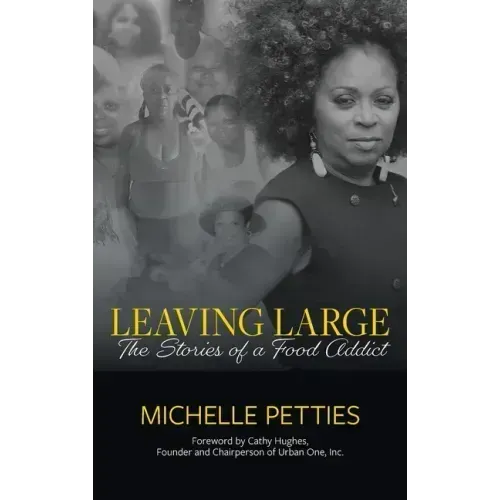 Leaving Large: The Stories of a Food Addict