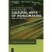 Cultural Ways of Worldmaking: Media and Narratives