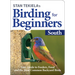 Stan Tekiela's Birding for Beginners: South: Your Guide to Feeders, Food, and the Most Common Backyard Birds
