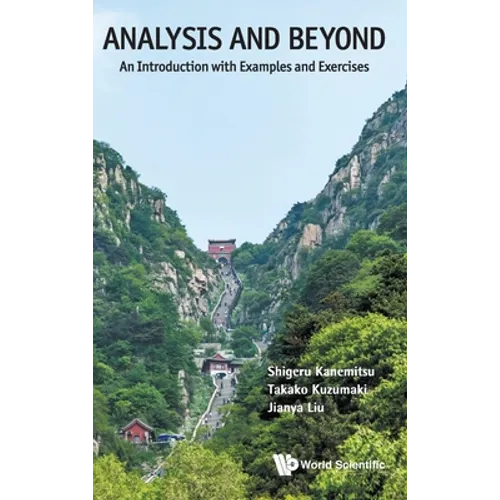 Analysis & Beyond: An Introduction with Examples & Exercises