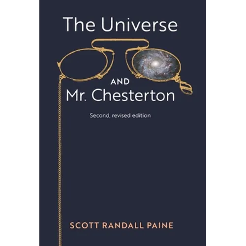 The Universe and Mr. Chesterton (Second, revised edition)