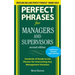 Perfect Phrases for Managers and Supervisors: Hundreds of Ready-To-Use Phrases for Overcoming Any Management Situation
