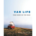 Van Life: Your Home on the Road