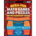 Mega-Fun Math Games and Puzzles for the Elementary Grades: Over 125 Activities That Teach Math Facts, Concepts, and Thinking Skills