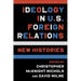 Ideology in U.S. Foreign Relations: New Histories