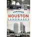 Vanished Houston Landmarks