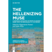 The Hellenizing Muse: A European Anthology of Poetry in Ancient Greek from the Renaissance to the Present