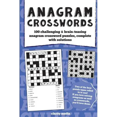 Anagram Crosswords: A unique combination of two challenging puzzle types; Anagram puzzles will provide hours of fun and plenty of brain-teasing activi