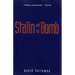 Stalin and the Bomb: The Soviet Union and Atomic Energy, 1939-1956