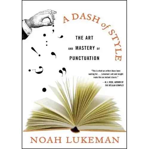 A Dash of Style: The Art and Mastery of Punctuation