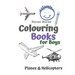 Never Bored Colouring Books for Boys Planes & Helicopters: Awesome Cool Planes & Helicopters Colouring Book For Boys Aged 6-12