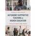Autonomy-Supportive Teaching in Higher Education: A Practical Guide for College Professors