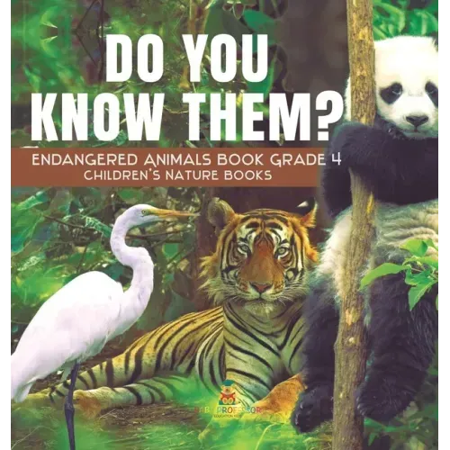 Do You Know Them? Endangered Animals Book Grade 4 Children's Nature Books