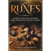 Runes: A Guide To The Magic, Meanings, Spells, Divination & Rituals Of Runes