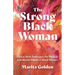 The Strong Black Woman: How a Myth Endangers the Physical and Mental Health of Black Women (African American Studies)