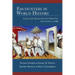 Encounters in World History: Sources and Themes from the Global Past Volume One: To 1500