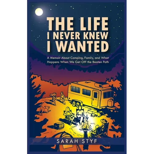 The Life I Never Knew I Wanted