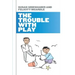 The Trouble with Play