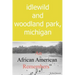 Idlewild and Woodland Park, Michigan an African American Remembers