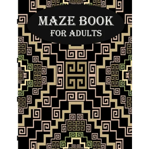 Maze Book For Adults: stress relief and mind relaxation maze book for adults