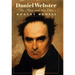 Daniel Webster: The Man and His Time