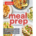 The Ultimate Meal-Prep Cookbook: One Grocery List. a Week of Meals. No Waste.