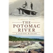 The Potomac River: A History & Guide