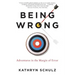 Being Wrong: Adventures in the Margin of Error
