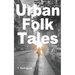 Urban Folk Tales: Stories