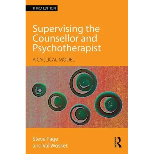 Supervising the Counsellor and Psychotherapist: A cyclical model
