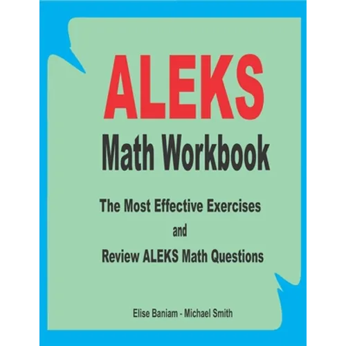 ALEKS Math Workbook: The Most Effective Exercises and Review ALEKS Math Questions