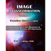 Image Transformation Therapy Session Transcripts: A Breakthrough in the Treatment of Trauma, Anxiety, OCD, and Depression