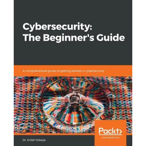 Cybersecurity: A comprehensive guide to getting started in cybersecurity