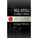 Jiu-Jitsu Combat Tricks: Japanese Feats of Attack and Defence in Personal Encounter