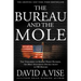 The Bureau and the Mole: The Unmasking of Robert Philip Hanssen, the Most Dangerous Double Agent in FBI History