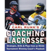 Carl Runk's Coaching Lacrosse: Strategies, Drills, & Plays from an NCAA Tournament Winning Coach's Playbook