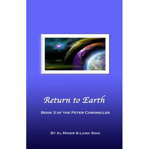 Return to Earth: Book Three of the Peter Chronicles
