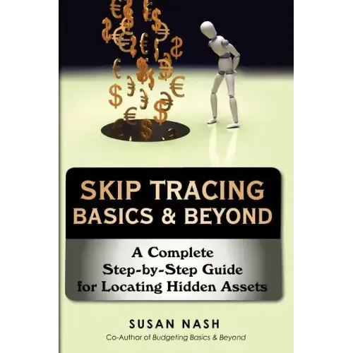 Skip Tracing Basics & Beyond: A Complete Step-by-Step Guide for Locating Hidden Assets