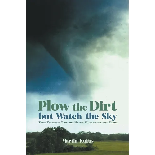 Plow the Dirt but Watch the Sky